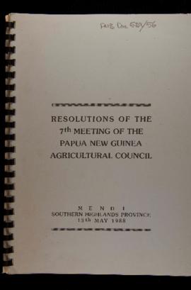 Resolutions of the 7th Meeting of the Papua New Guinea Agricultural Council, Mendi, Southern High...