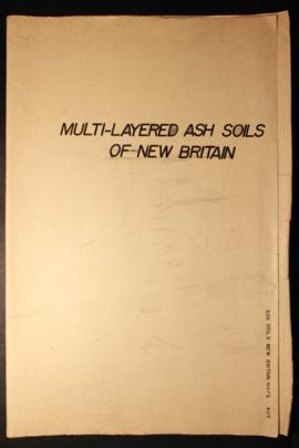Report Number: 405 Multi-layered Ash Soils of New Britain, Dagi River, 33pp. Includes map with sc...