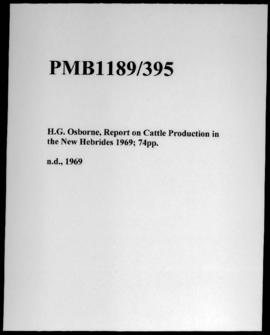 H.G. Osborne, Report on Cattle Production in the New Hebrides 1969; 74pp.