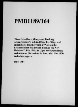 “New Hebrides – Money and Banking Arrangements”, n.d. (c.1956), Ts., 30pp., and appendices; toget...