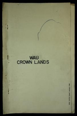 Report Number: 343 C.L. Van Wijk, 'Soils Report - Wau';  G.K. Graham, 'Soil Survey of Unleased Cr...