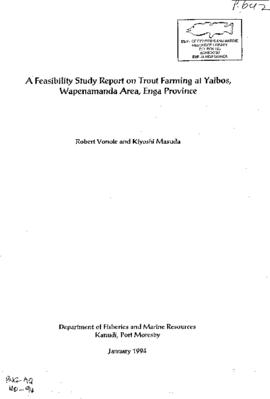 'A Feasibility Study Report on Trout Farming at Yaibos, Wapenamanda Area, Enga Province'