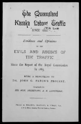 'The Queensland Kanaka Labour Traffic Since 1885: evidence and opinions of the evils and abuses o...