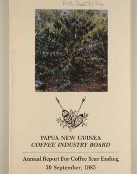 PNG Coffee Industry Board, Annual Report for Coffee Year Ending 30 September, 1985