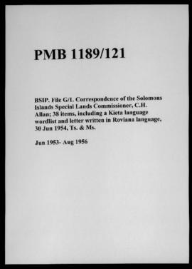 BSIP. File G/1. Correspondence of the Solomons Islands Special Lands Commissioner, C.H. Allan; 38...