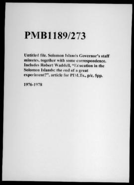 Untitled file. Solomon Islands Governor’s staff minutes, together with some correspondence. Inclu...