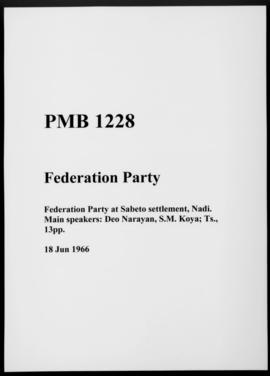 Federation Party at Sabeto settlement, Nadi. Main speakers: Deo Narayan (Sugar Mill Workers Union...