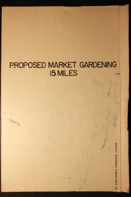 Report Number: 410 Proposed Market Gardens 15 Mile. [missing. Empty file cover.]
