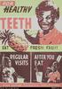 FOR HEALTHY TEETH EAT FRESH FRUIT.' Health Education, Department of Public Health, Papua and New ...