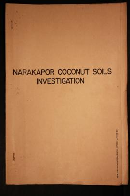 Report Number: 402 Narakapor Coconut Soils Investigation. 'Soils Investigation on Narakapor Plant...