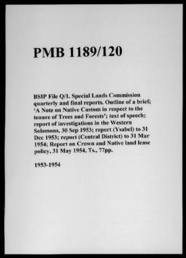 BSIP File Q/1. Special Lands Commission quarterly and final reports. Outline of a brief; ‘A Note ...
