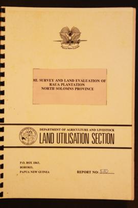 Report Number: 570 Soil Survey and Land Evaluation of Raua Plantation, North Solomons Province, 2...
