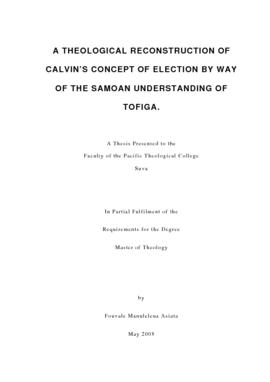 A Theological Reconstruction of Calvin's Concept of Election by Way of the Samoan Understanding o...