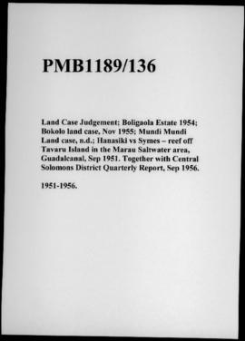 Land Case Judgement; Boligaola Estate 1954; Bokolo land case, Nov 1955; Mundi Mundi Land case, n....