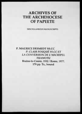 P. Clair Fouqué ss.cc. et la conversion de l'archipel Tuamotu, pp.1-91