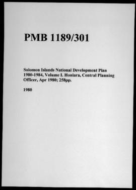 Solomon Islands National Development Plan 1980-1984, Volume I. Honiara, Central Planning Officer,...