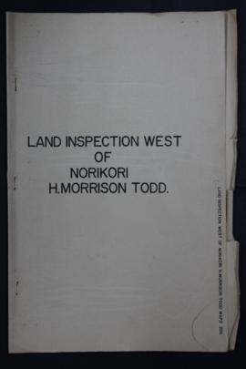 Report Number: 206 Norikori West. Inspection of  H. Morrison-Todd's Norikori Property, 2pp. Inclu...