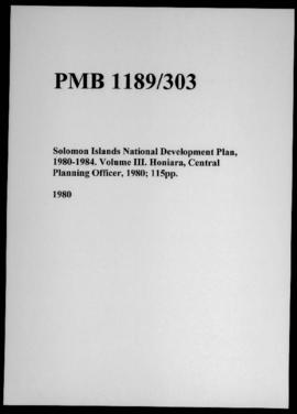 Solomon Islands National Development Plan, 1980-1984. Volume III. Honiara, Central Planning Offic...