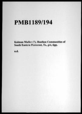 Kalman Muller (?), Heathen Communities of South Eastern Pentecost, Ts., p/c, 6pp.