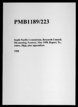 South Pacific Commission, Research Council, 9th meeting, Noumea, May 1958, Report, Ts., roneo, 20...