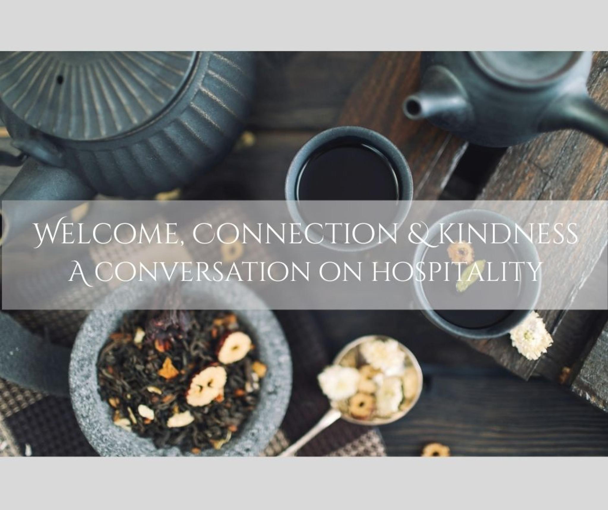 Welcome, Connection and Kindness: A Conversation on Hospitality